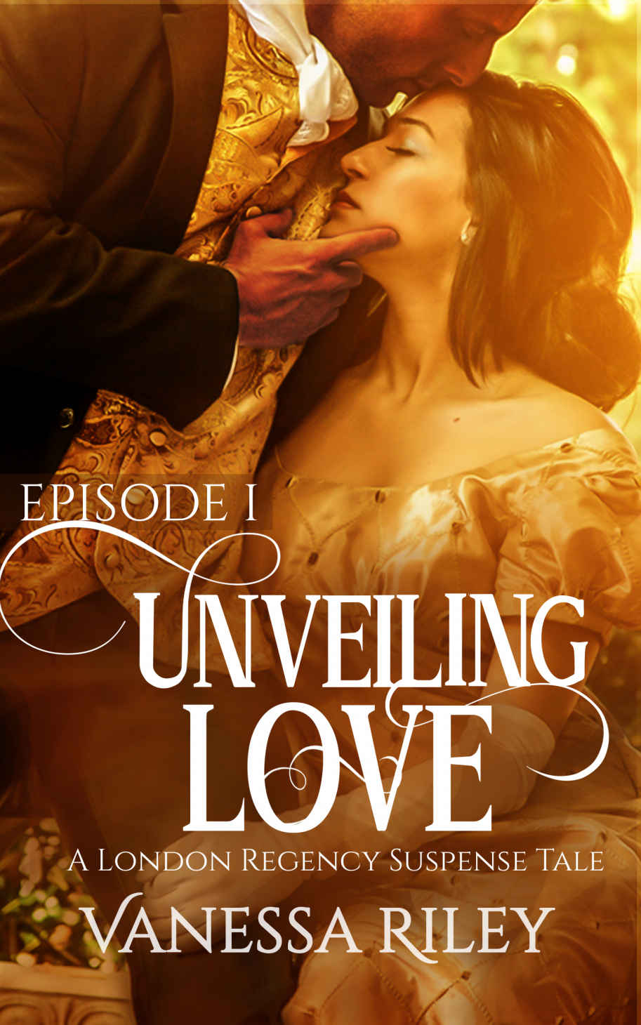 Unveiling Love A Regency Romance A London Regency Romantic Suspense Tale Book 1 Vanessa Riley