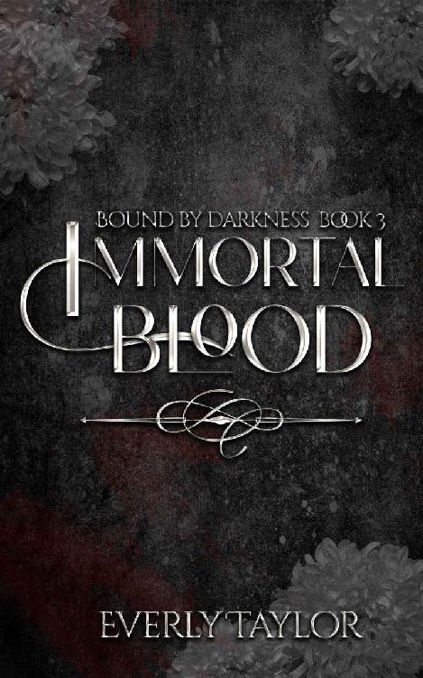 Immortal Blood Bound By Darkness Book 3 Everly Taylor