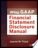 Wiley Gaap Financial Statement Disclosure Manual Joanne M Flood