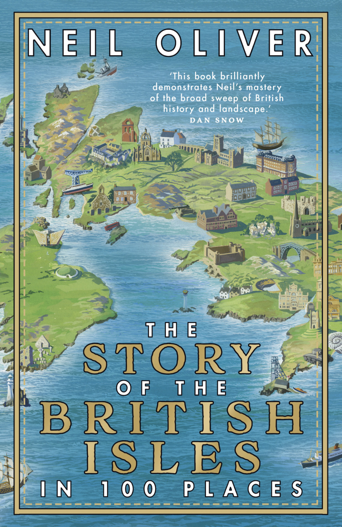 The Story Of The British Isles In 100 Places Neil Oliver