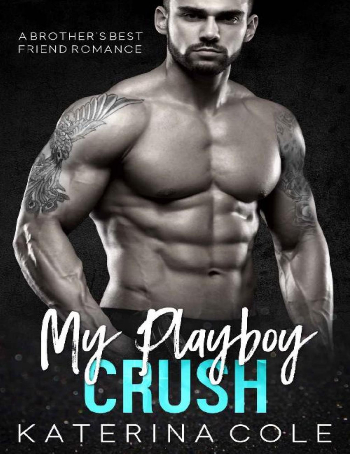 My Playboy Crush A Brothers Best Friend Romance Katerina Cole