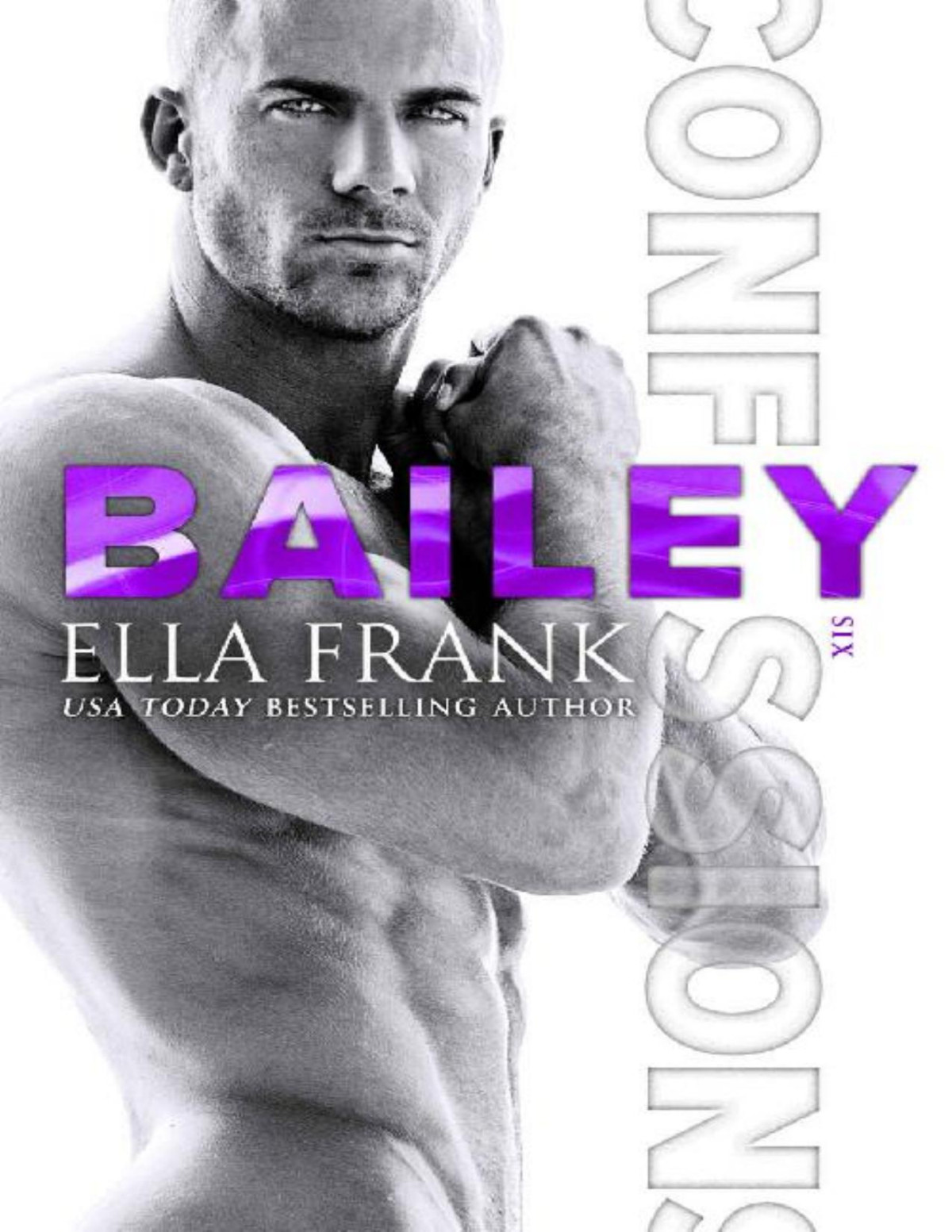 Confessions Bailey Confessions Series Book 6 Ella Frank