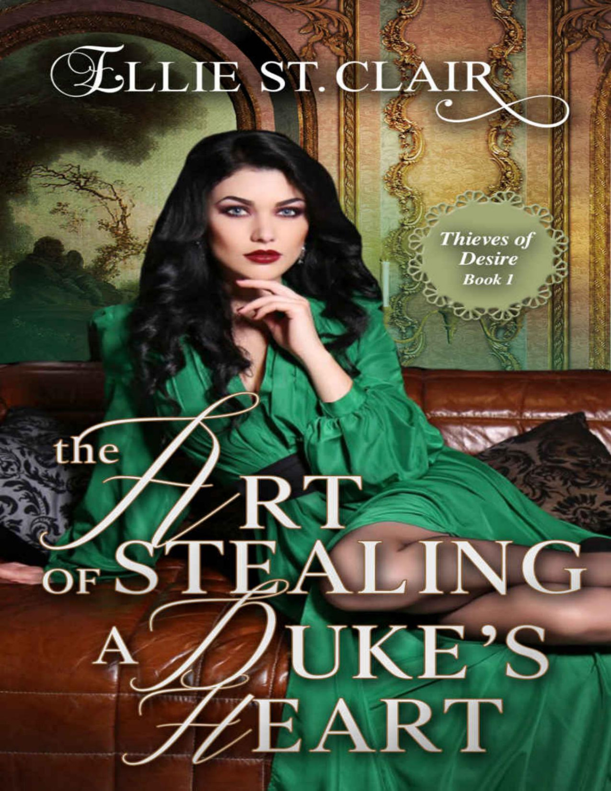 The Art Of Stealing A Dukes Heart Thieves Of Desire Book 1 St Clair