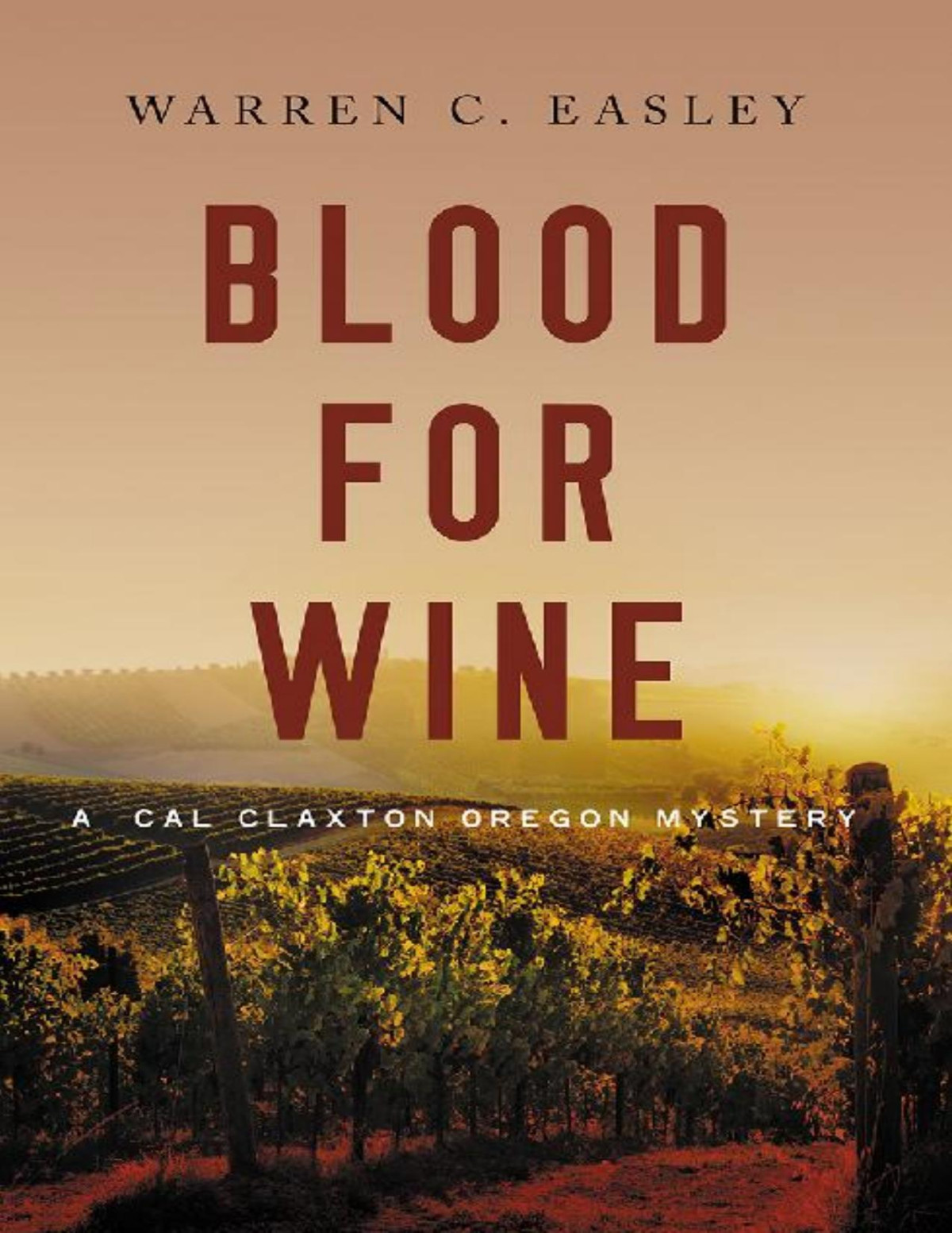 Blood For Wine Warren C Easley