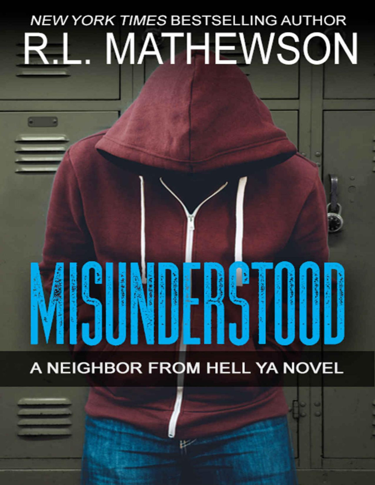 Misunderstood Inspired By The Neighbor From Hell Series A Neighbor From Hell Ya Book 1 Rl Mathewson