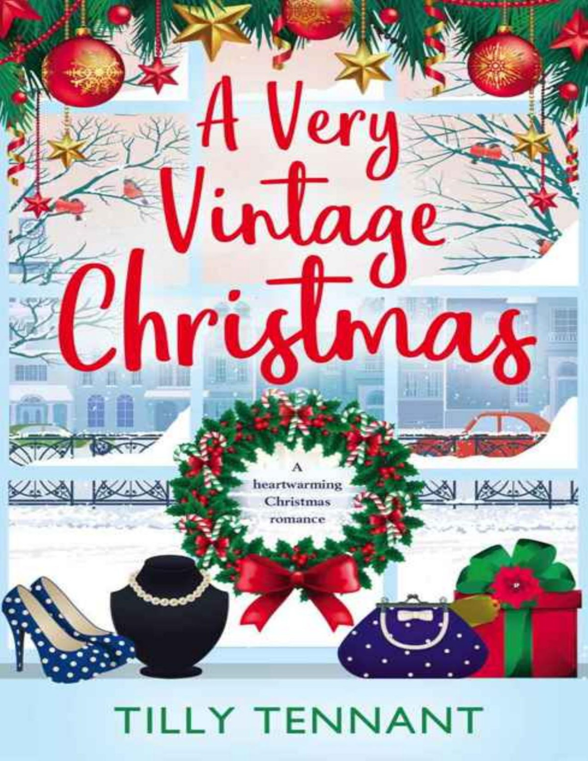 A Very Vintage Christmas A Heartwarming Christmas Romance An Unforgettable Christmas Book 1 Tilly Tennant