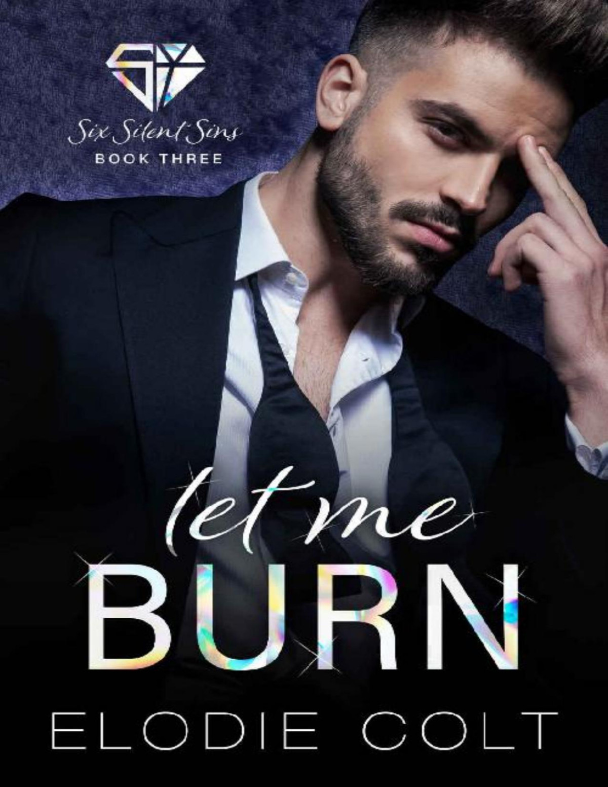 Let Me Burn Six Silent Sins Book 3 Elodie Colt