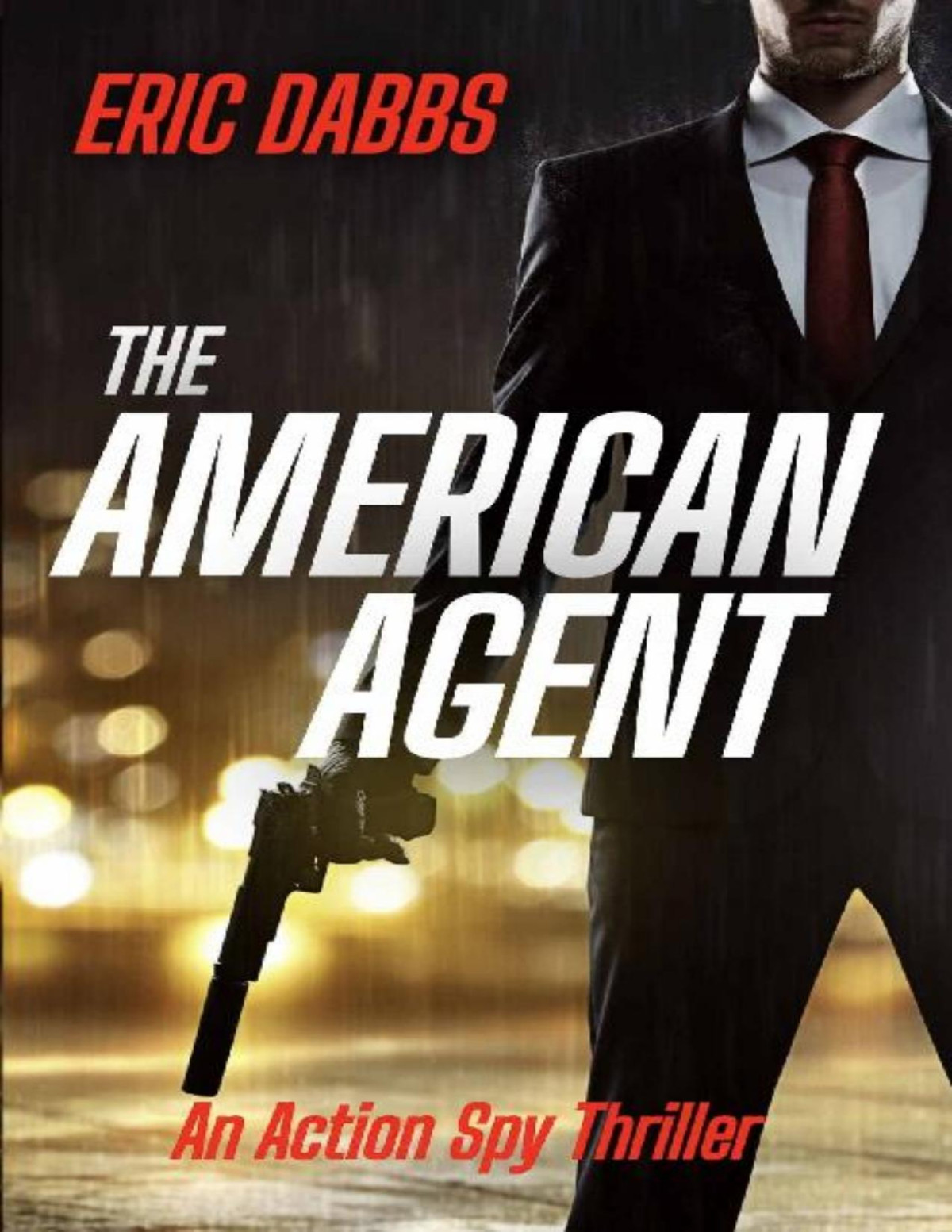 The American Agent An American Agent Novel Book 1 Eric Dabbs