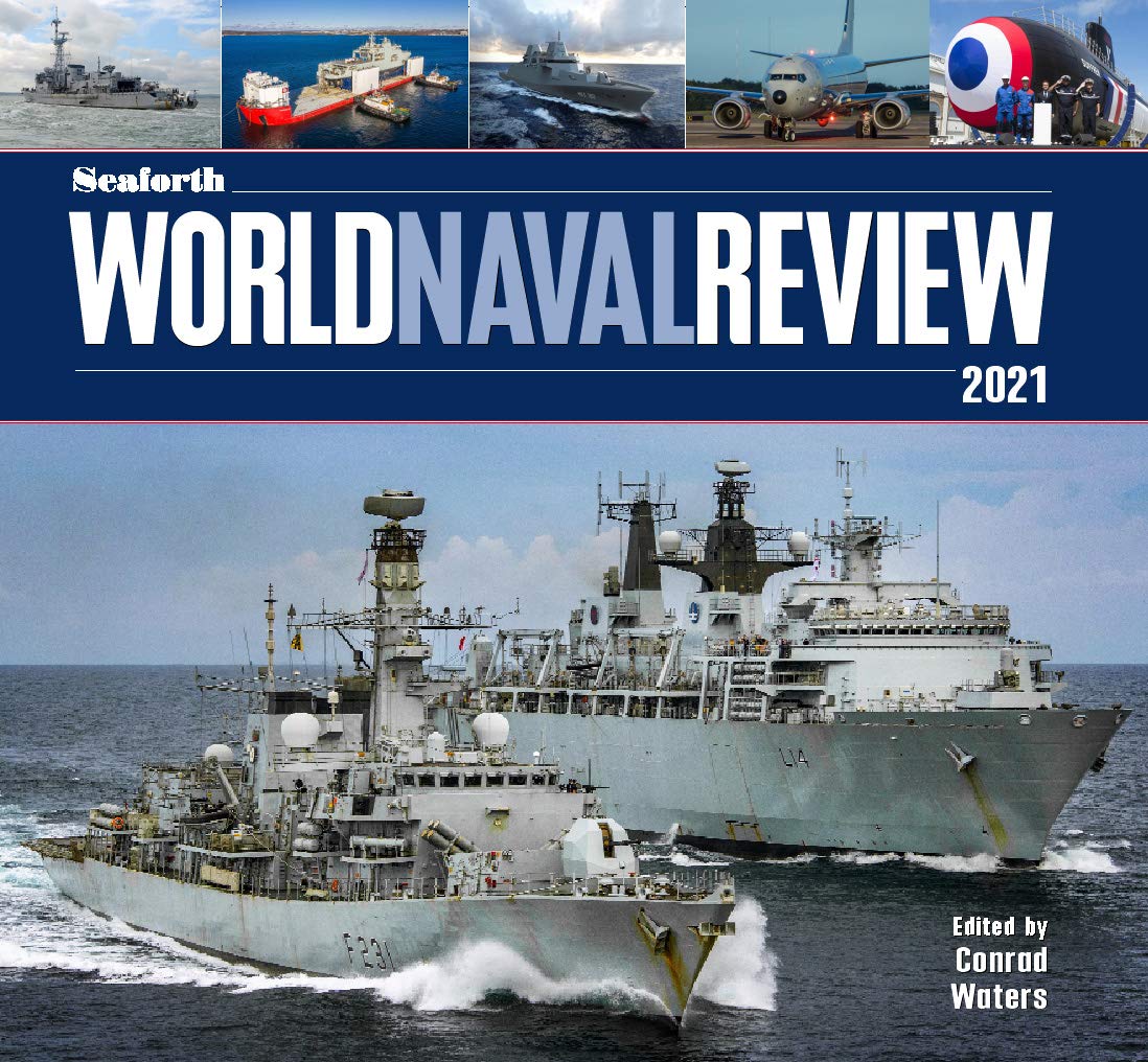 Seaforth World Naval Review 2021 Conrad Waters Editor