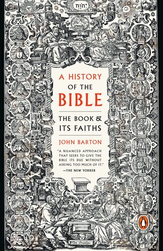 A History Of The Bible The Story Of The Worlds Most Influential Book John Barton