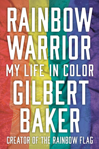 Rainbow Warrior My Life In Color 1st Edition Gilbert Baker