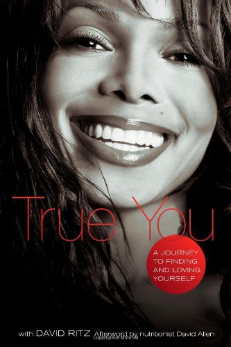 True You A Journey To Finding And Loving Yourself 1st Edition Janet Jackson