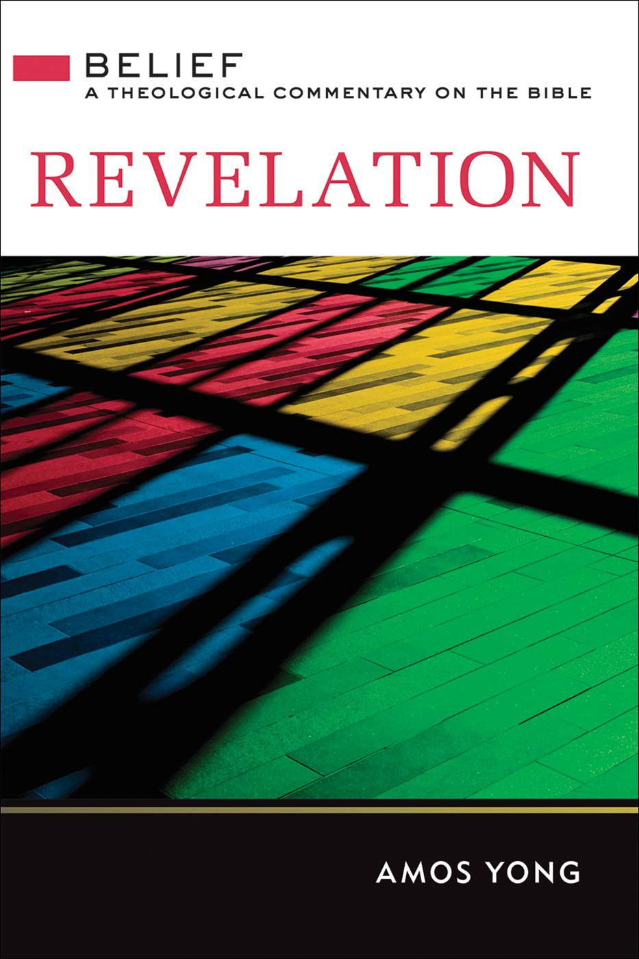 Revelation Belief A Theological Commentary On The Bible Amos Yong