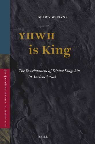 Yhwh Is King The Development Of Divine Kingship In Ancient Israel Vetus Testamentum Supplements Assistant Professor Of Religion And Theology Shawn W Flynn