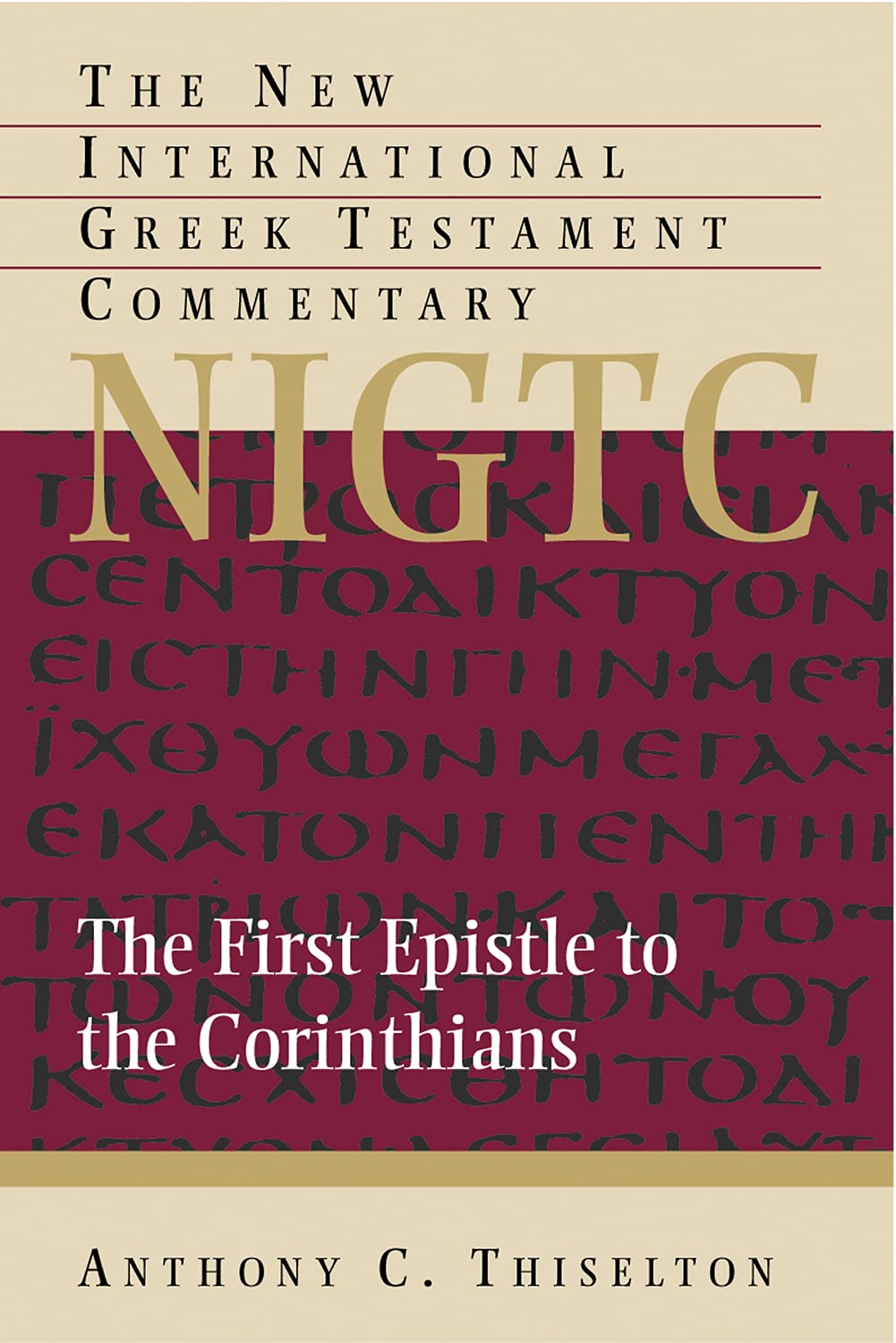 The First Epistle To The Corinthians The New International Greek Testament Commentary Anthony C Thiselton