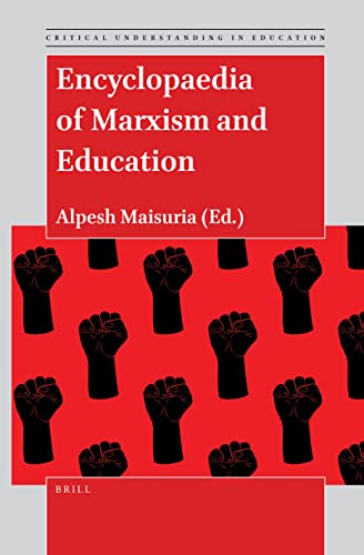Encyclopaedia Of Marxism And Education Alpesh Maisuria Editor