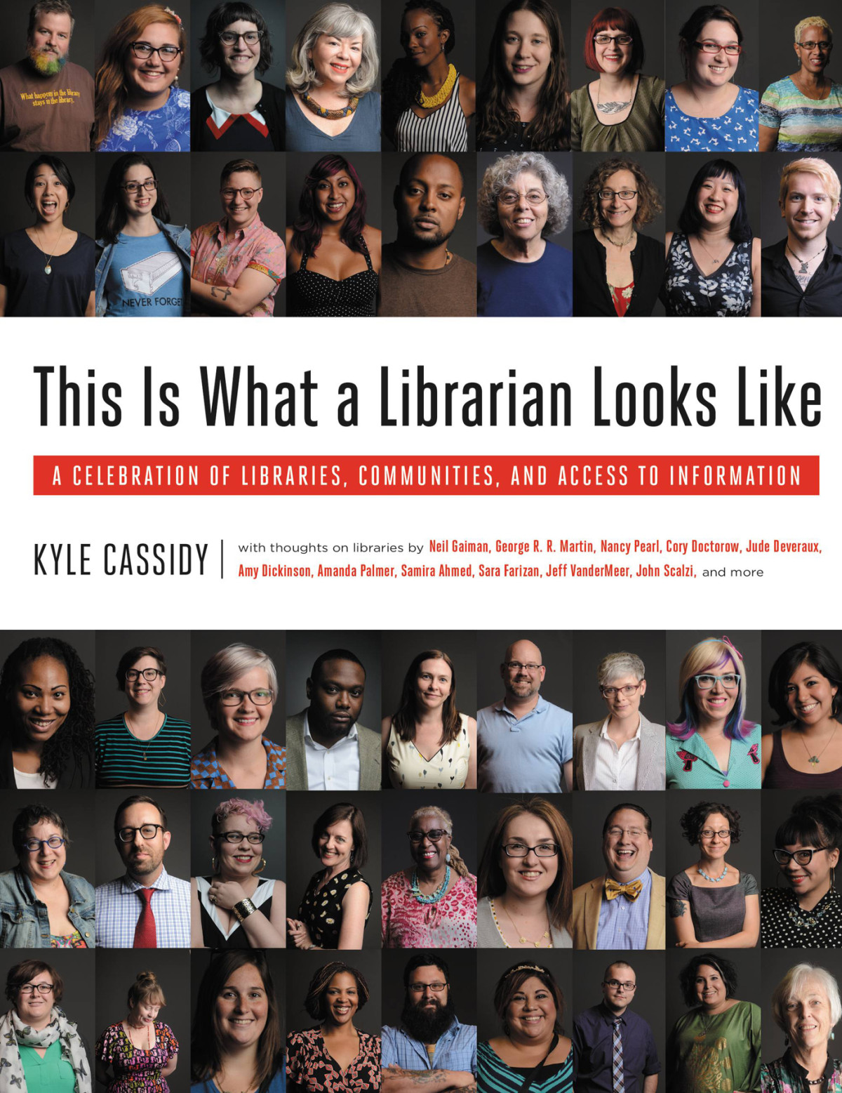 This Is What A Librarian Looks Like A Celebration Of Libraries Communities And Access To Information Kyle Cassidy