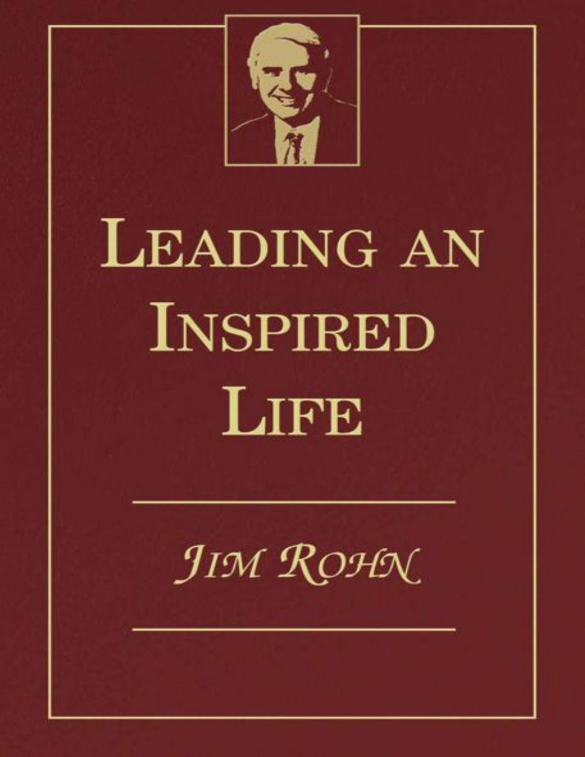 Leading An Inspired Life Jim Rohn
