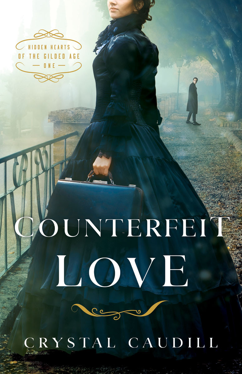 Counterfeit Love Hidden Hearts Of The Gilded Age 1 Crystal Caudill