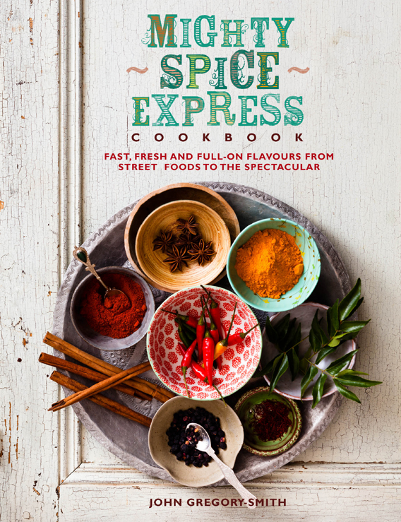Mighty Spice Express Cookbook John Gregory Smith