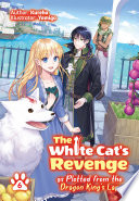 The White Cats Revenge As Plotted From The Dragon Kings Lap Volume 6 Kureha