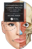 Fundamentals For Cosmetic Practice Toxins Fillers Skin And Patients Michael Parker