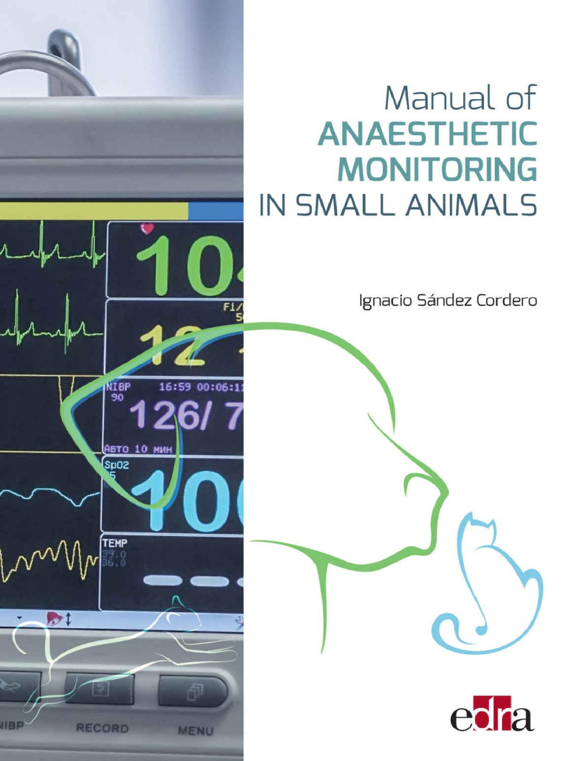 Manual Of Anaesthetic Monitoring In Small Animals Ignacio Sandez Cordero