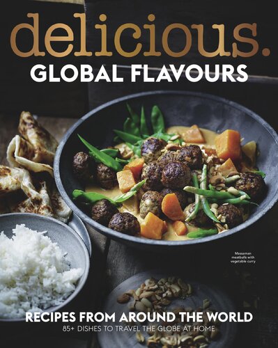 Magazine Global Flavors Recipes From Around World 85 Dishes To Travel The Global At Home Delicious Australia