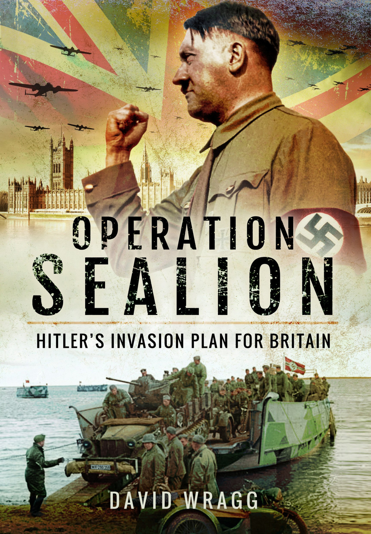 Operation Sealion Hitlers Invasion Plan For Britain Hitlers Invasion Plan For Britain David Wragg