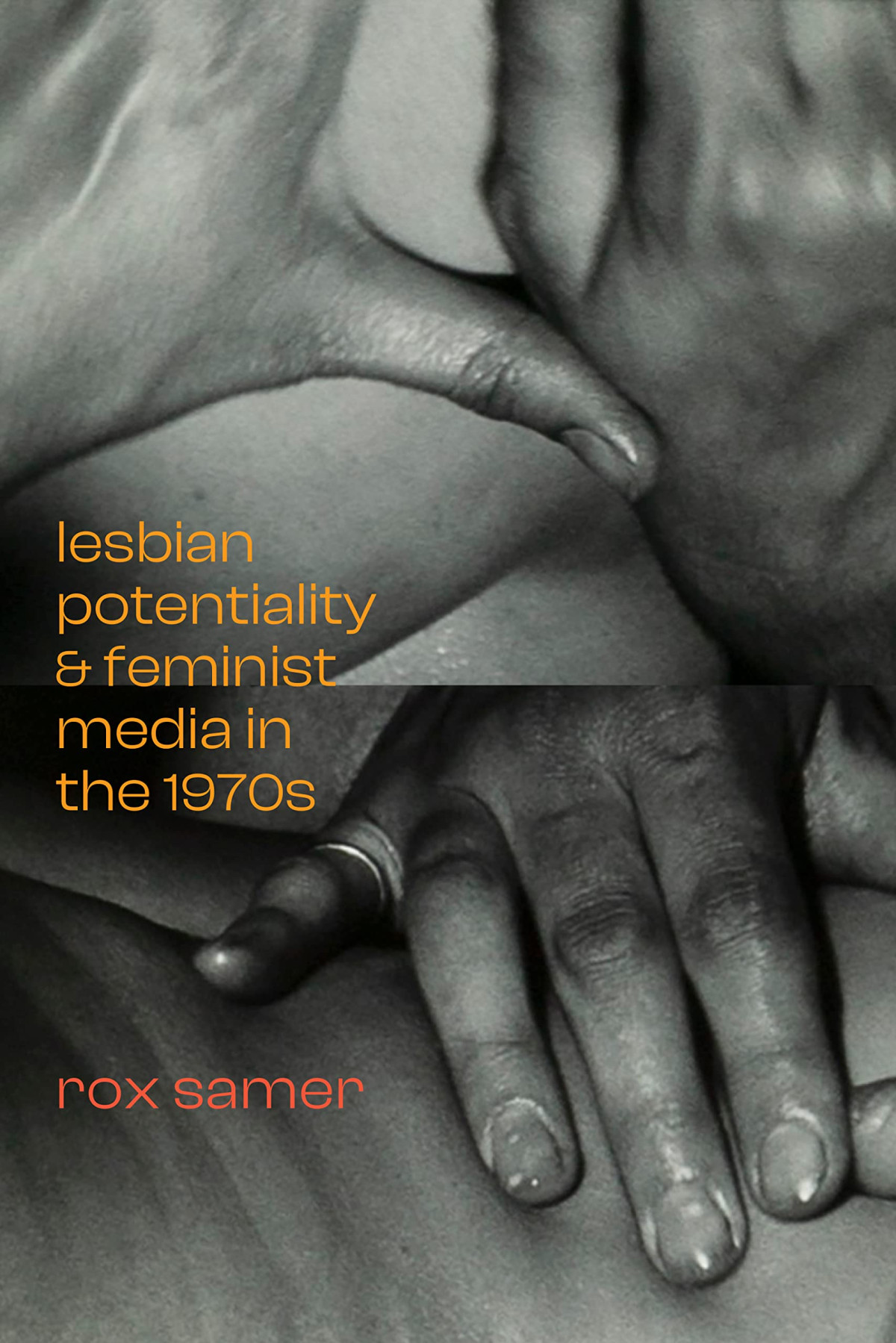 Lesbian Potentiality And Feminist Media In The 1970s A Camera Obscura Book Rox Samer