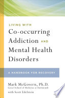 Living With Cooccurring Addiction And Mental Health Disorders Mark Mcgovern