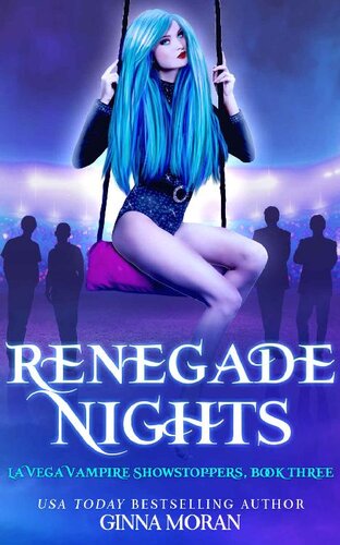 Renegade Nights La Vega Vampire Showstoppers Book 3 Ginna Moran