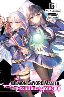 The Demon Sword Master Of Excalibur Academy Vol 5 Light Novel Yu Shimizu