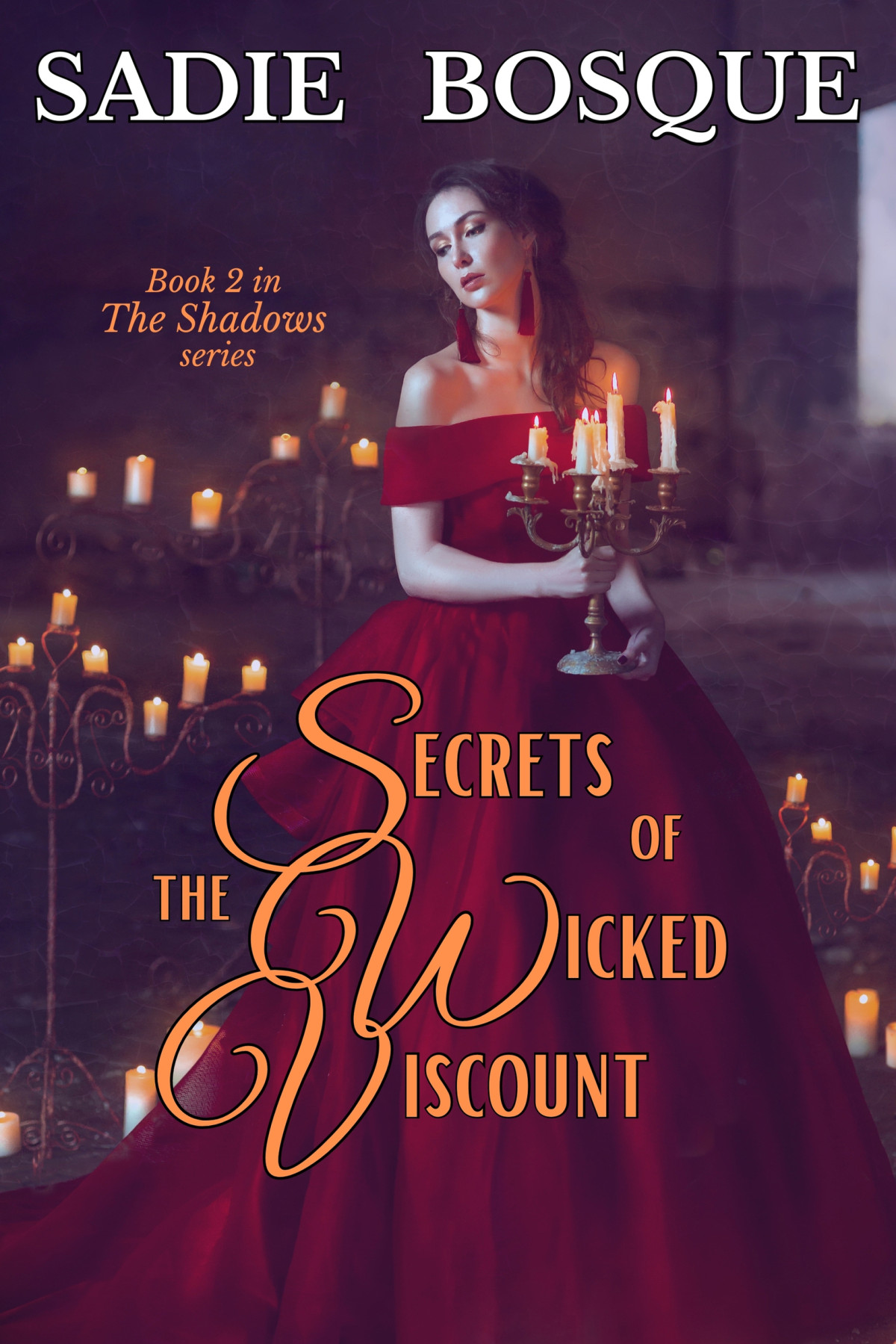 Secrets Of The Wicked Viscount Sadie Bosque