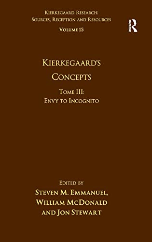 Volume 15 Tome Iii Kierkegaards Concepts Envy To Incognito 1st Edition Steven M Emmanuel
