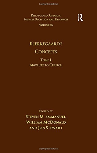 Volume 15 Tome I Kierkegaards Concepts Absolute To Church 1st Edition Steven M Emmanuel