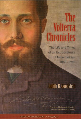 The Volterra Chronicles The Life And Times Of An Extraordinary Mathematician 18601940 Judith R Goodstein