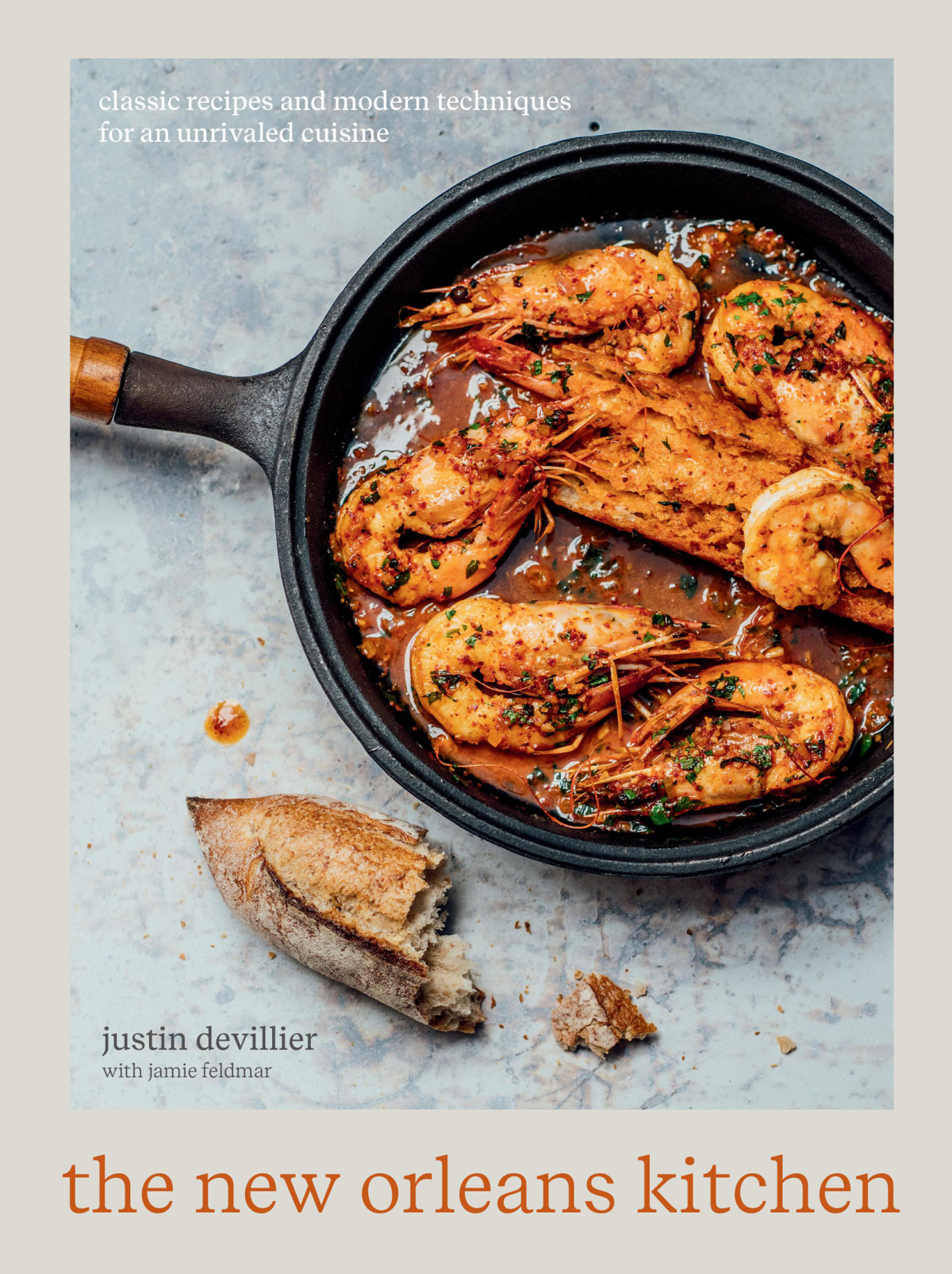 The New Orleans Kitchen Classic Recipes And Modern Techniques For An Unrivaled Cuisine Justin Devillier