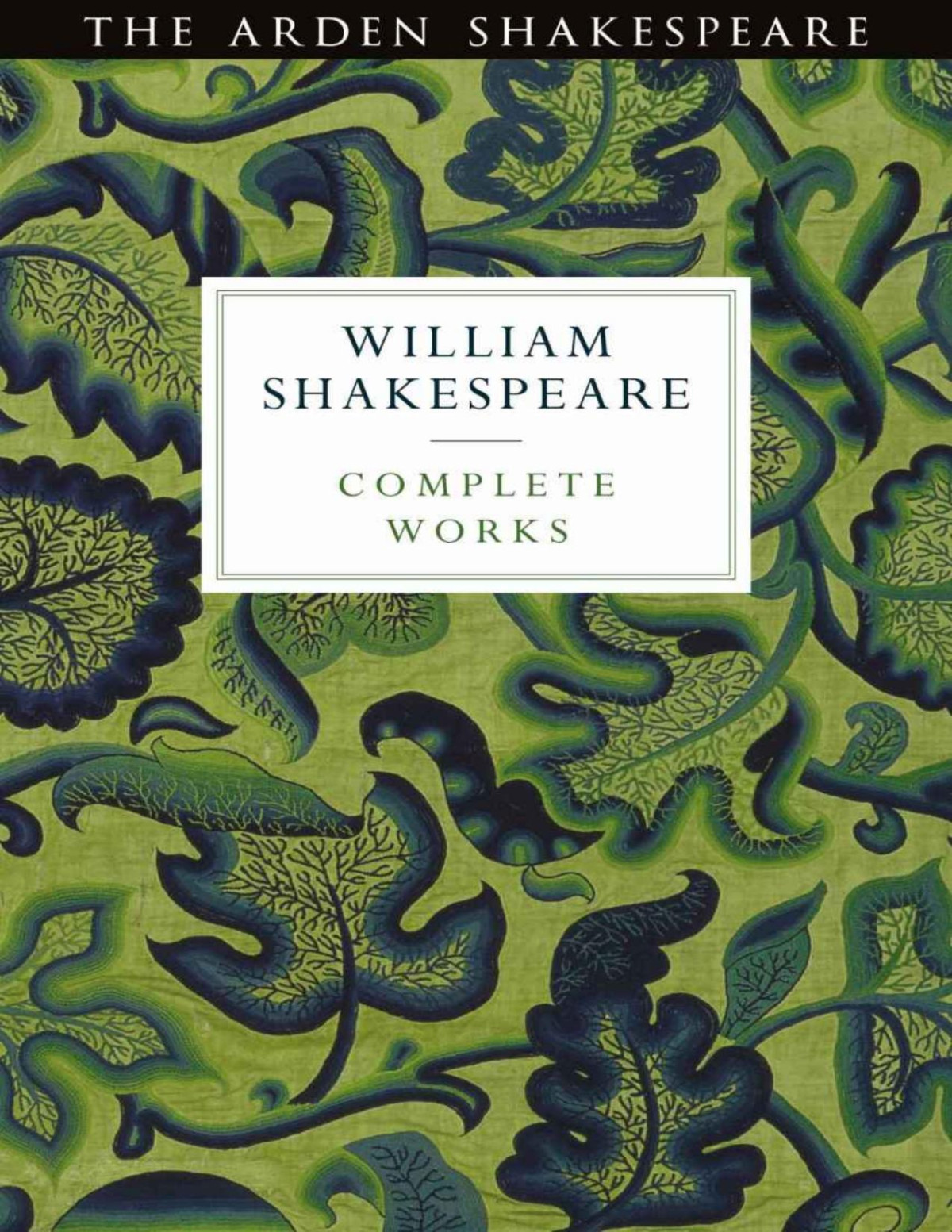William Shakespeare Complete Works The Arden Shakespeare Third Series Richard Proudfoot David Scott Kastan Ann Thompson Henry Woudhuysen