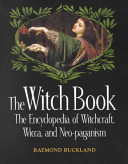 The Witch Book The Encyclopedia Of Witchcraft Wicca And Neopaganism Raymond Buckland