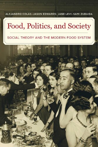 Food Politics And Society Social Theory And The Modern Food System 1st Edition Alejandro Cols