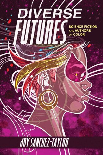 Diverse Futures Science Fiction And Authors Of Color Joy Sancheztaylor