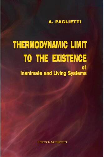 Thermodynamic Limit To The Existence Of Inanimate And Living Systems 1st Edition Paglietti