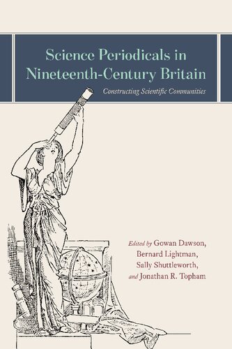 Science Periodicals In Nineteenthcentury Britain Constructing Scientific Communities 1st Edition Gowan Dawson Editor