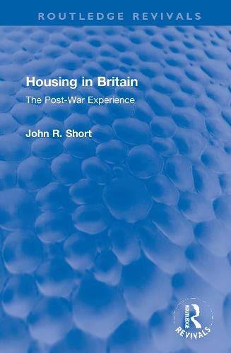 Housing In Britain The Postwar Experience 1st Edition John R Short