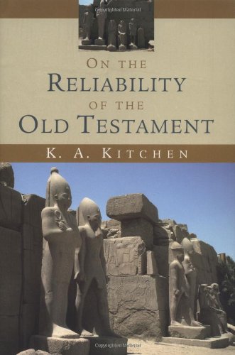 On The Reliability Of The Old Testament K A Kitchen