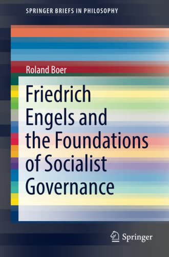 Friedrich Engels And The Foundations Of Socialist Governance 1st Edition Roland Boer