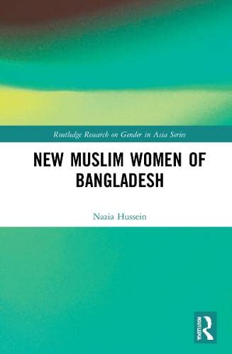 Muslim New Womanhood In Bangladesh 1st Edition Nazia Hussein