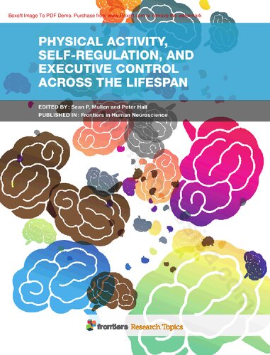 Editorial Physical Activity Selfregulation And Executive Control Across The Lifespan Edited By Sean P Mullen And Peter Hall