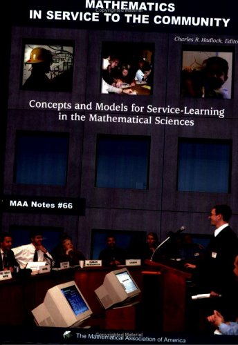 Mathematics In Service To The Community Concepts And Models For Servicelearning In The Mathematical Sciences Charles R Hadlock Editor